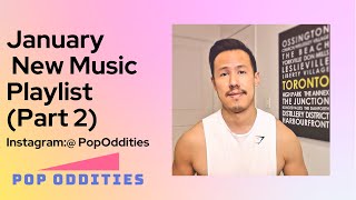 UNDERRATED MUSIC PLAYLIST: Pop Oddities January 2021 New Music Playlist (Part 2)