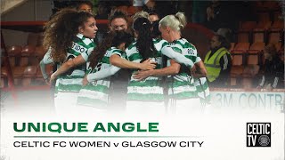 CelticTV's Unique Angle | Celtic 2-1 Glasgow City | Colette Cavanagh strikes late