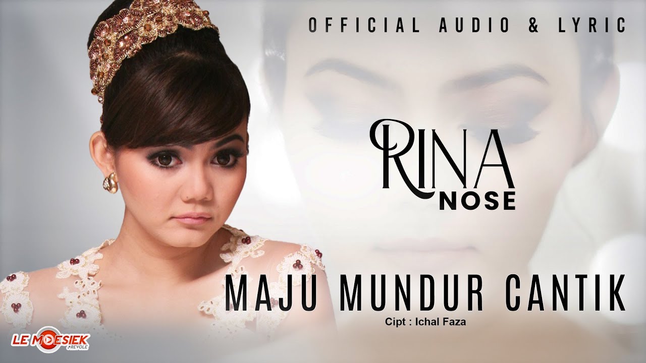 Rina Nose   Maju Mundur Cantik Official Audio  Lyric