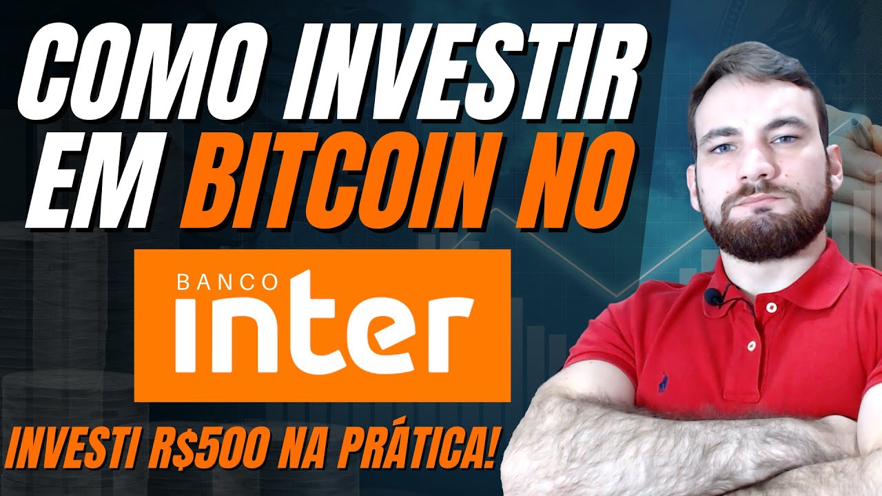 Como Comprar Criptomoedas Pelo App do Banco Inter Passo a Passo | Investi  R$500 em Bitcoin!