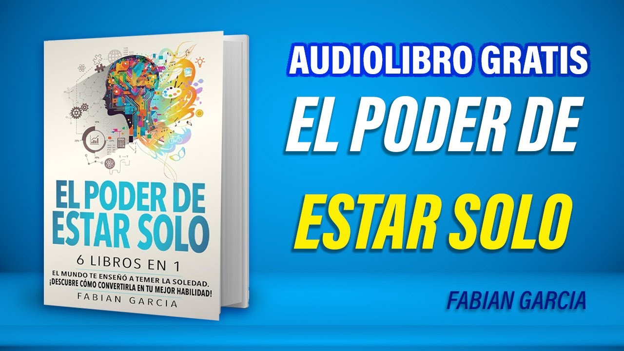 El poder de estar solo (Audiolibro) Fabian Garcia - YouTube