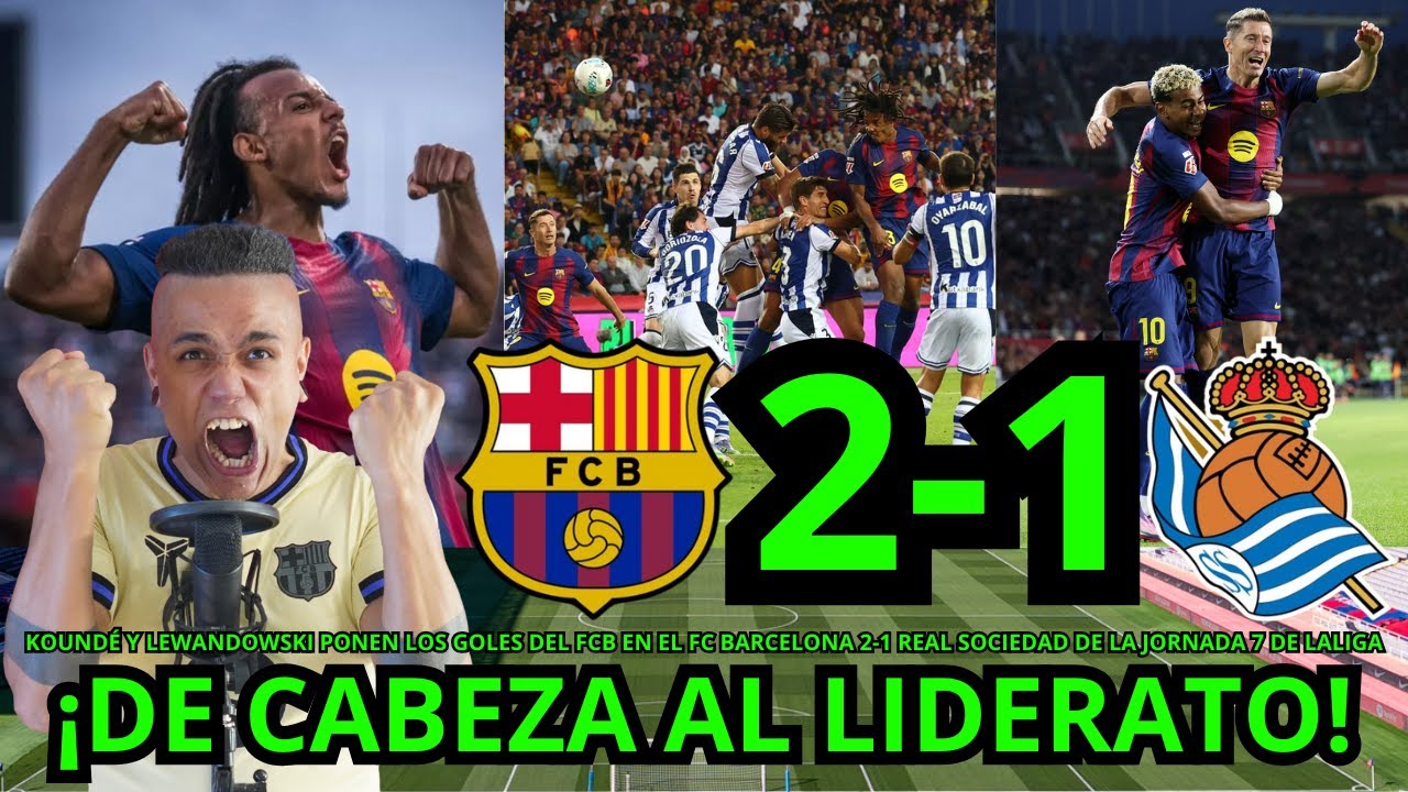 FC BARCELONA 2-1 REAL SOCIEDAD Y FCB ES LÍDER DE NUEVO DE LALIGA EA ...