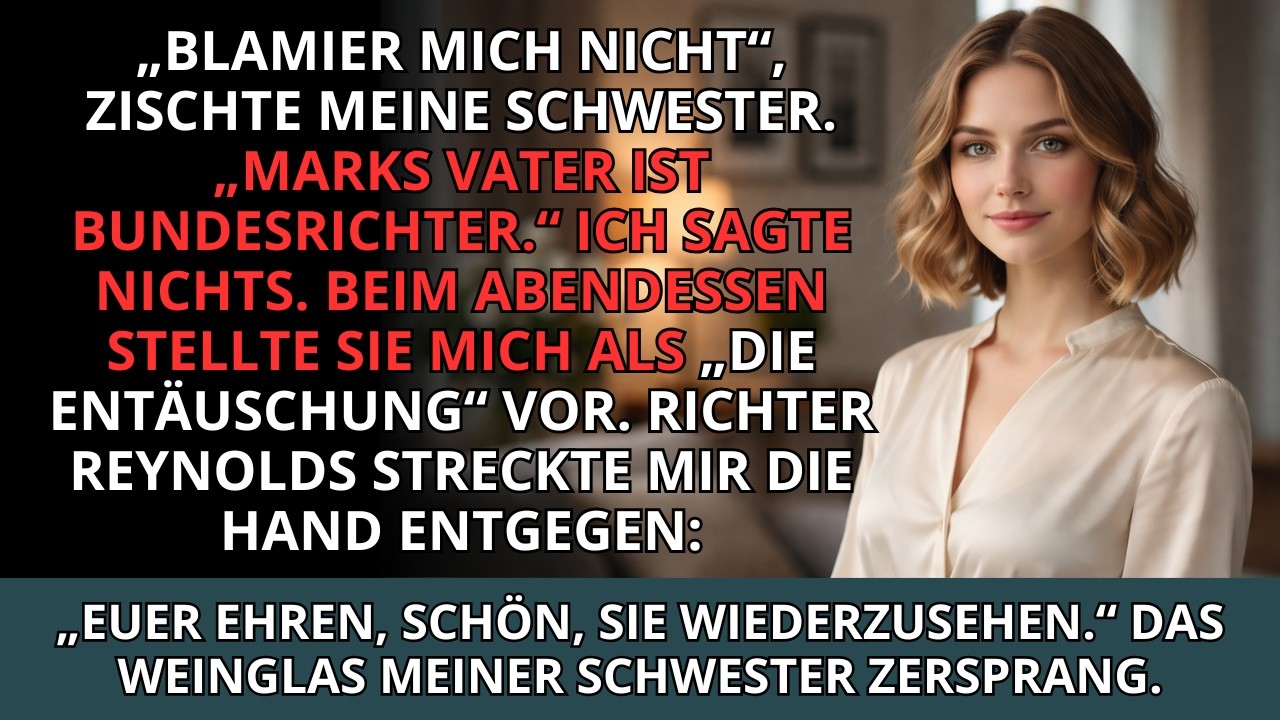 Meine Schwester sagte: „Der Vater meines Verlobten ist Bundesrichter“ – bis er mich erkannte.