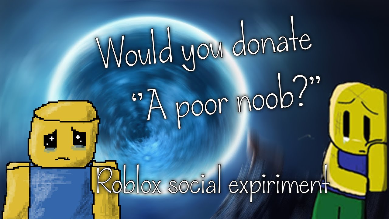 Would You Donate A Poor Noob Roblox Social Experiment Youtube - would you adopt mal from disney descendants roblox social experiment