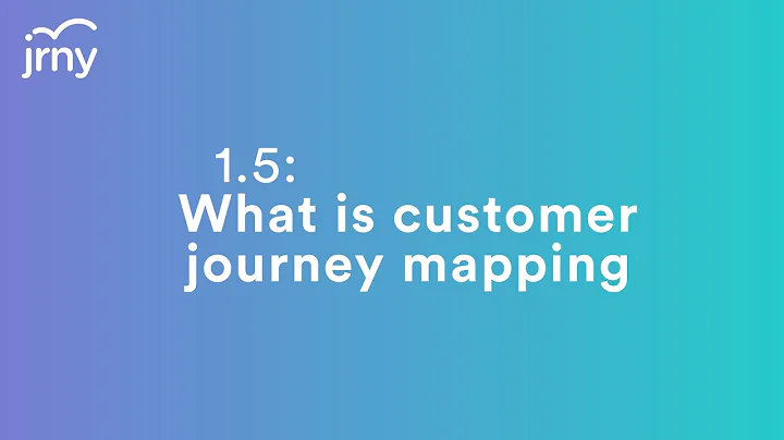 1.5 What is Customer Journey Mapping - Customer Journey Mapping Webinar with JRNY.ai