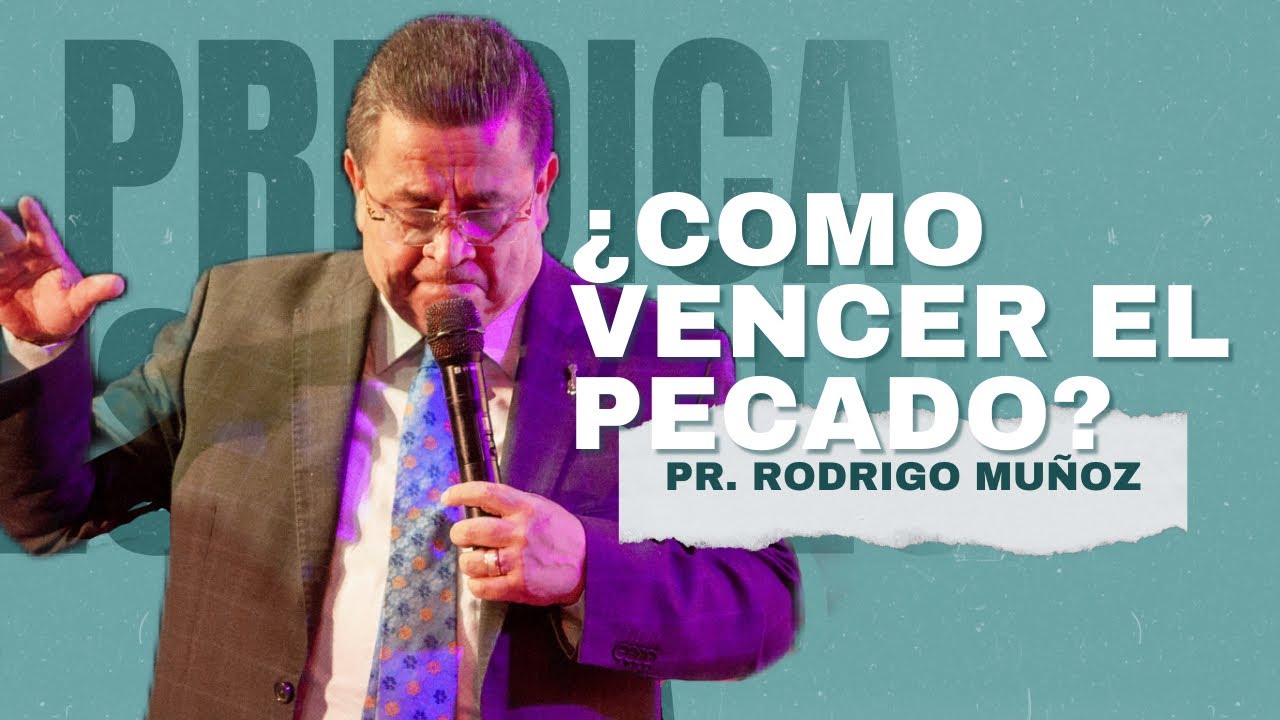 ¿Como vencer el pecado? Pr. Rodrigo Muñoz - estudio de Romanos 6:12