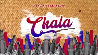 DJ Chala ✘ Vaniah - E Lau Afiogae Remix