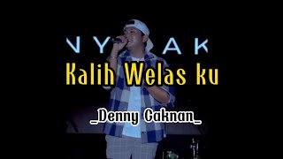 Kalih Welas ku - Denny Caknan - Doyo Doyo ganduli (Lirik Lagu)