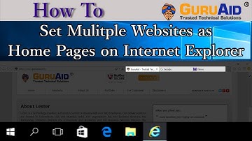 How to Set Multiple Websites as Home Pages on Internet Explorer - GuruAid