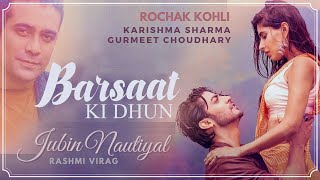 Barsaat Ki Dhun (LYRICS) - Jubin Nautiyal | Rochak Kohli | Gurmeet C, Karishma Sharma | Rashmi Virag