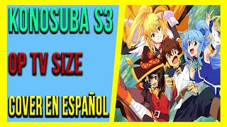 KONOSUBA S3 OPENING COVER EN ESPAÑOL