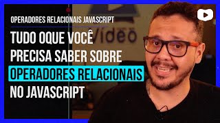 Relational Operators in Javascript | Learn How to Use Them