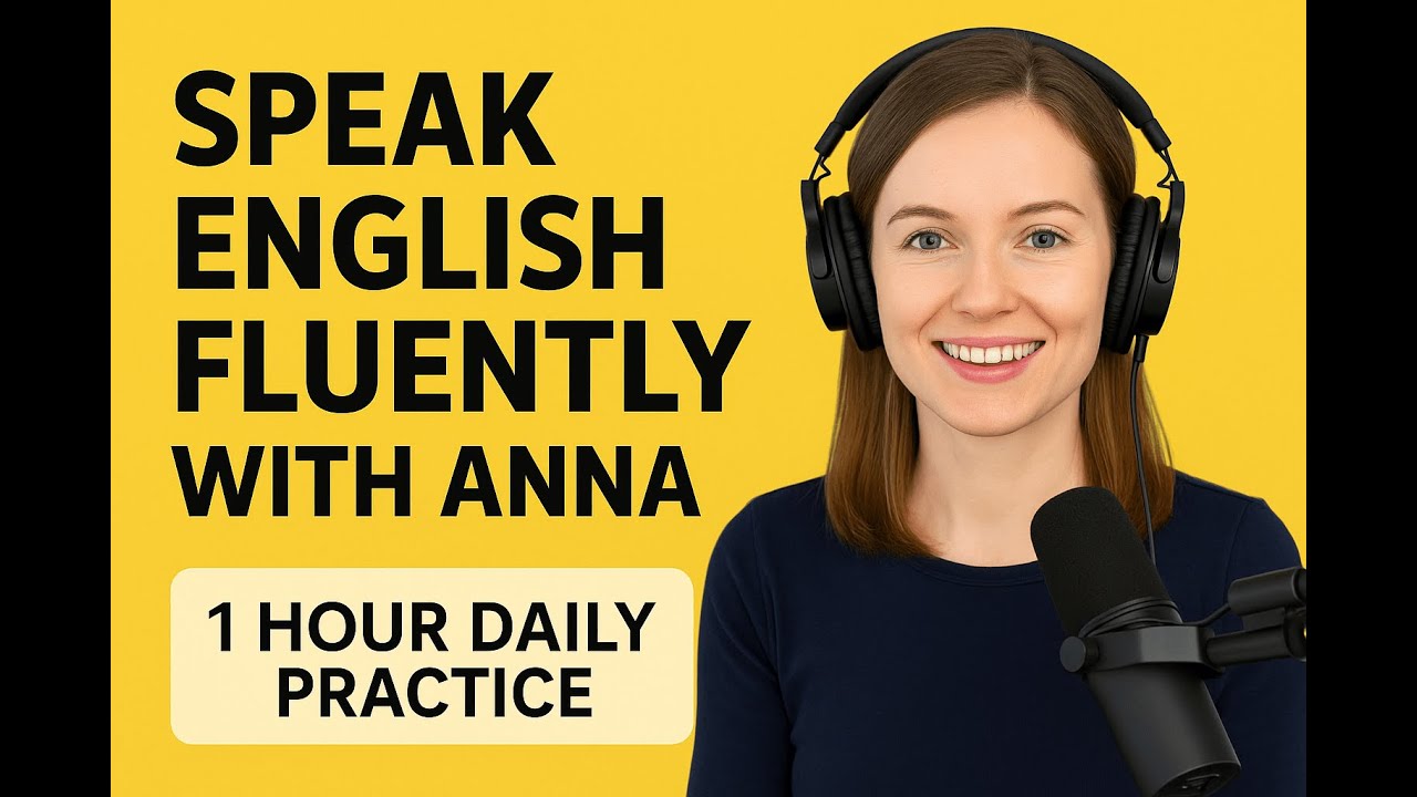 Speak English Fluently with Anna 1 Hour Daily Practice for Beginners ...