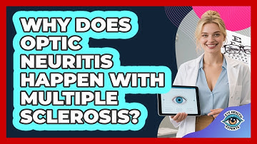 Why Does Optic Neuritis Happen With Multiple Sclerosis? - Eye Health Experts