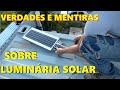 LUMINÁRIA  SOLAR LED PARA POSTE - TESTE EXTREMO