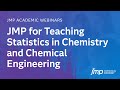 JMP for Teaching Statistics in Chemistry and Chemical Engineering