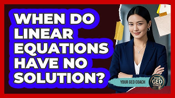 When Do Linear Equations Have No Solution? - Your GED Coach