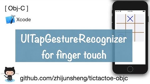 ObjC TicTacToe 003: Using UITapGestureRecognizer to get finger tap