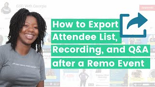 How to Export Attendee List, Recording, and Q&A after a Remo Event
