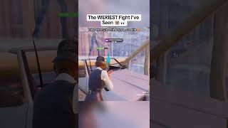 The Weriest Fight Ive Seen