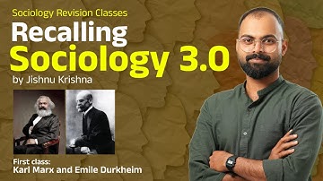 Recalling Sociology 3.0 : Karl Marx & Emile Durkheim | Sociology Revision Classes | Jishnu Krishna