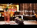 80's J-POP Best - 80年代 J-POP名曲集 vol.2【超・高音質】