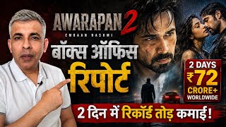 Awarapan 2 Box Office Report: ₹72 CRORE in 2 Days! Emraan Hashmi Creates History 🔥