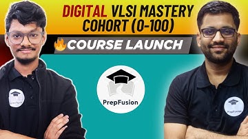 🔥DIGITAL VLSI MASTERY : Cohort (0-100) || Course Launch || PrepFusion