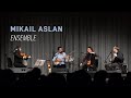 Mikail aslan  ensemble