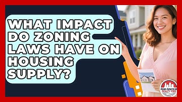 What Impact Do Zoning Laws Have On Housing Supply? - Asian American Realty Pro