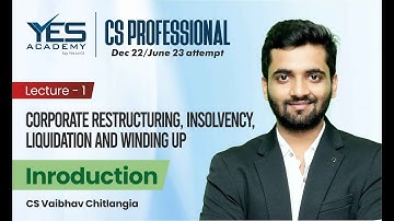 Corporate Restructuring – Introduction (Lecture 1)| CS Professional CR Dec 22| CS Vaibhav Chitlangia