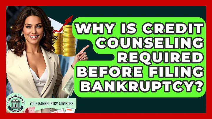 Why Is Credit Counseling Required Before Filing Bankruptcy? - Your Bankruptcy Advisors