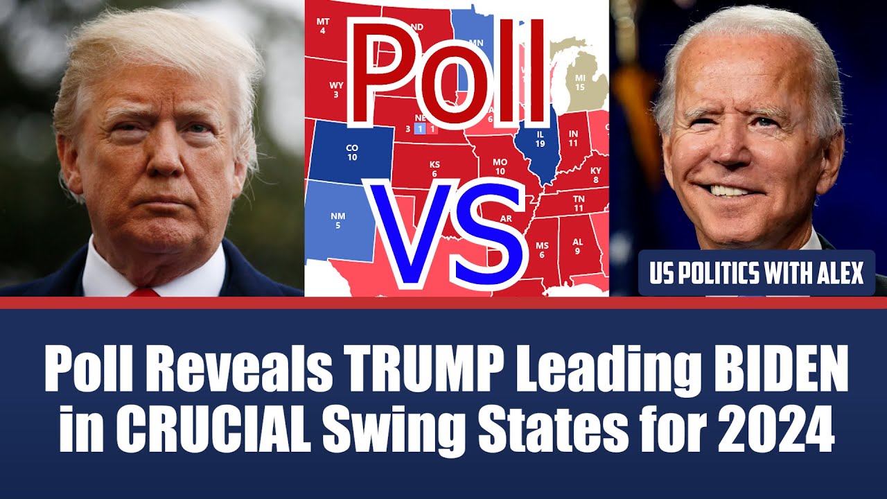 Poll Reveals TRUMP Leading BIDEN in CRUCIAL Swing States for 2024 - YouTube