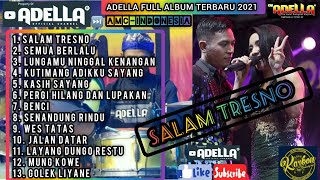 ADELLA Salam Tresno Full Album Pilihan Terbaru 2021 || TANPA IKLAN