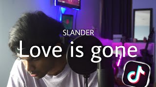 SLANDER - Love is gone ft Dylan Mathew |Cover by Tarun|