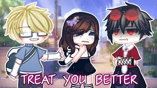 🦋Treat you better🦋|| GCMV || Gacha club music video ||