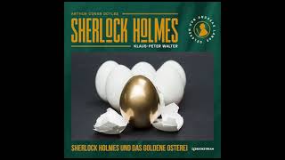 Sherlock Holmes und das goldene Osterei (Komplettes Hörbuch)