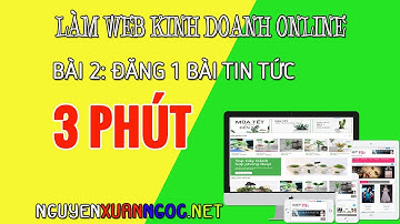 Bài 2: Cách đăng 1 bài viết Tin tức lên website - Làm web bán hàng online