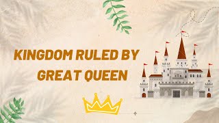 kingdom ruled by great queen
