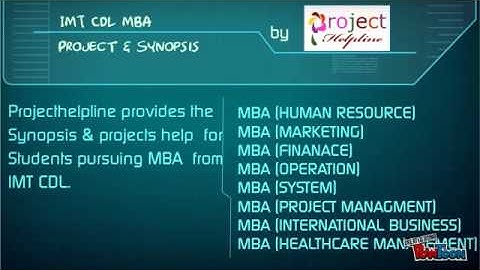 IMT CDL MBA Synopsis and Projects Presentation - Project Helpline