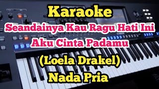 Karaoke Kapan Kau Kembali - Nada Pria - Loela Drakel