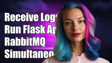 How to Simultaneously Receive RabbitMQ Logs and Run a Flask App