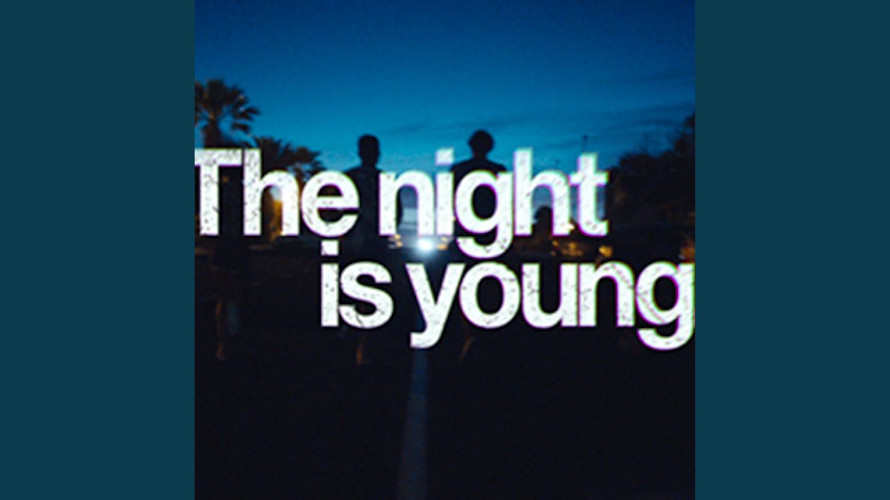 The Night Is Young