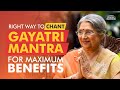 The Power and Benefits of Gayatri Mantra | Dr. Hansaji Yogendra