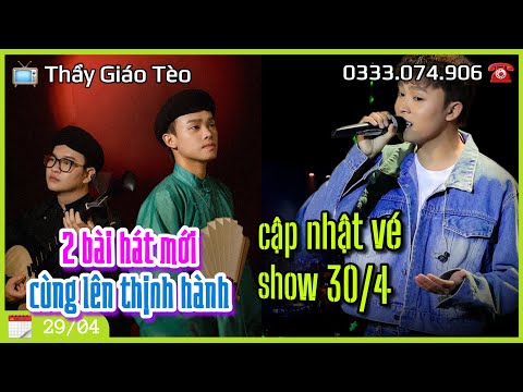 2 bài hát mới Hồ Văn Cường cùng lên thịnh hành: cập nhật vé show 30/4