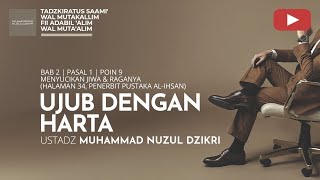 UJUB DENGAN HARTA | Tadzkiratus saami' | Ustadz Muhammad Nuzul Dzikri