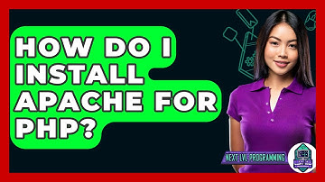 How Do I Install Apache For PHP? - Next LVL Programming