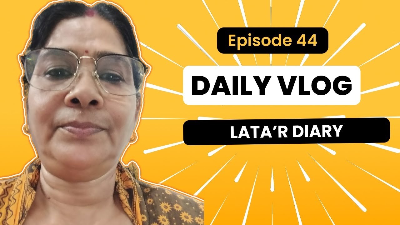 Episode - 44                                                          Daily Vlog