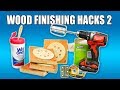 5 Quick Wood Finishing Hacks PART 2 - Woodworking Tips and Tricks 5 Quick Wood Finishing Hacks PART 2 - Woodworking Tips and Tricks
