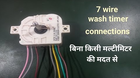 7 wire wash timer connections of semi automatic washing machine